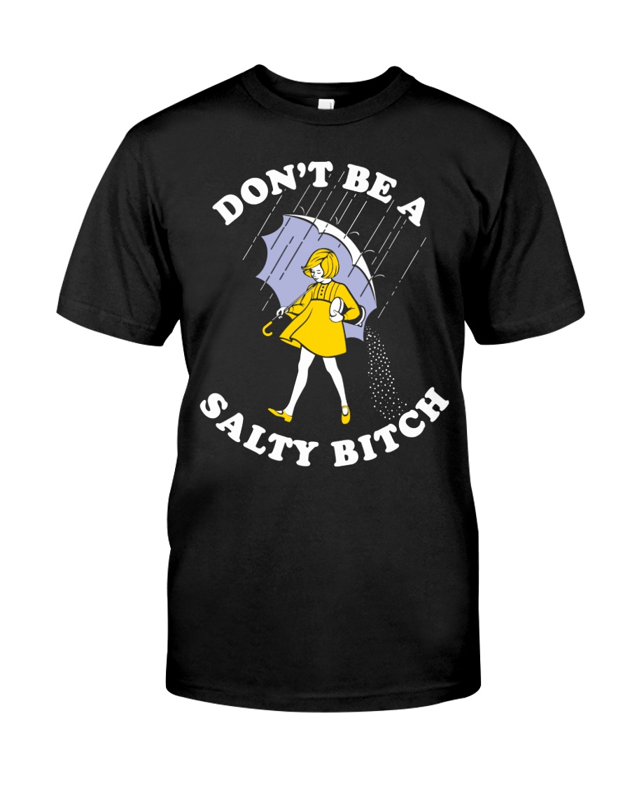 DON'T BE A SALTY BI-TCH GIFTUSSHOP